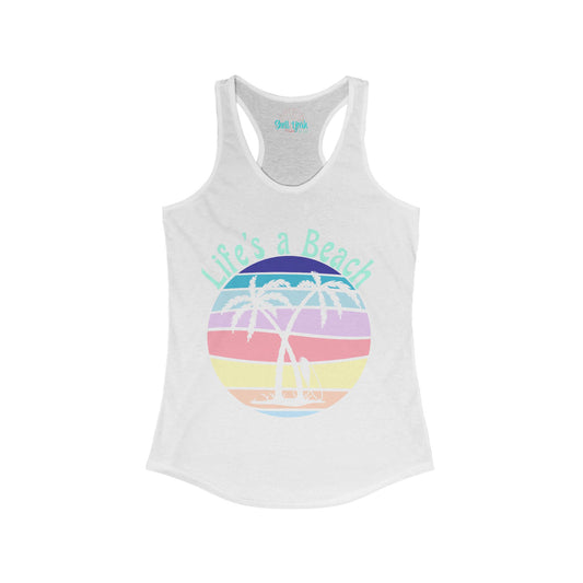 lifes a beach Racerback Tank