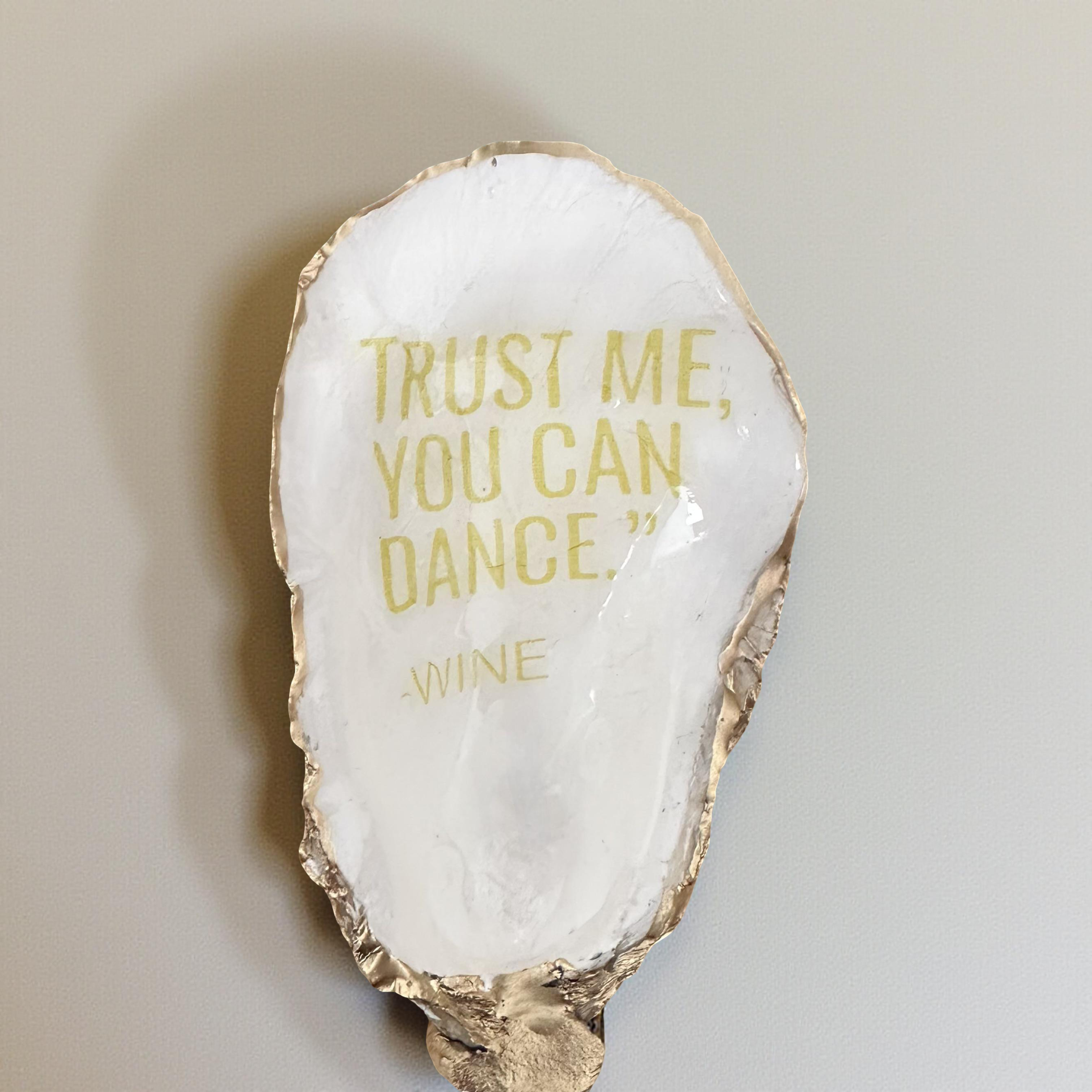 Trust Me You Can Dance Oyster Shell Wine Stopper