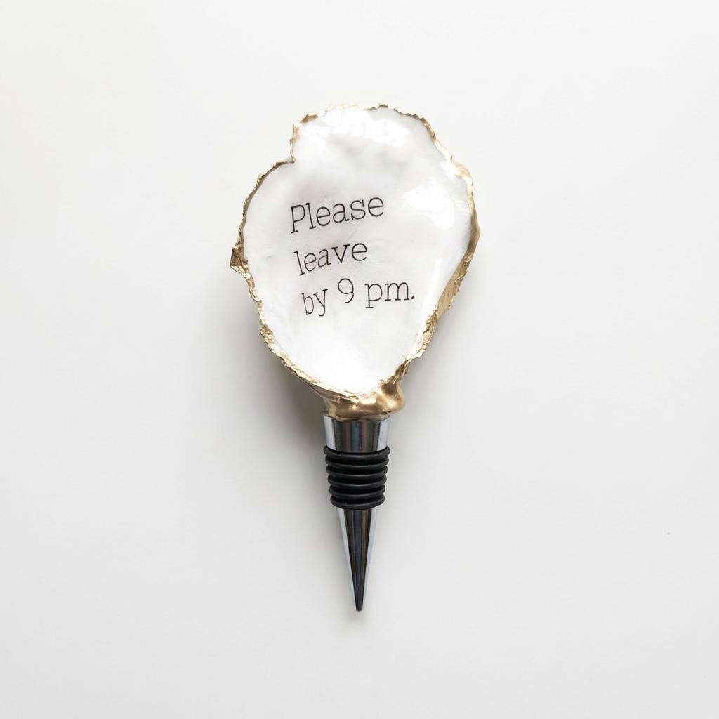 Please Leave By 9 Oyster Shell Wine Stopper