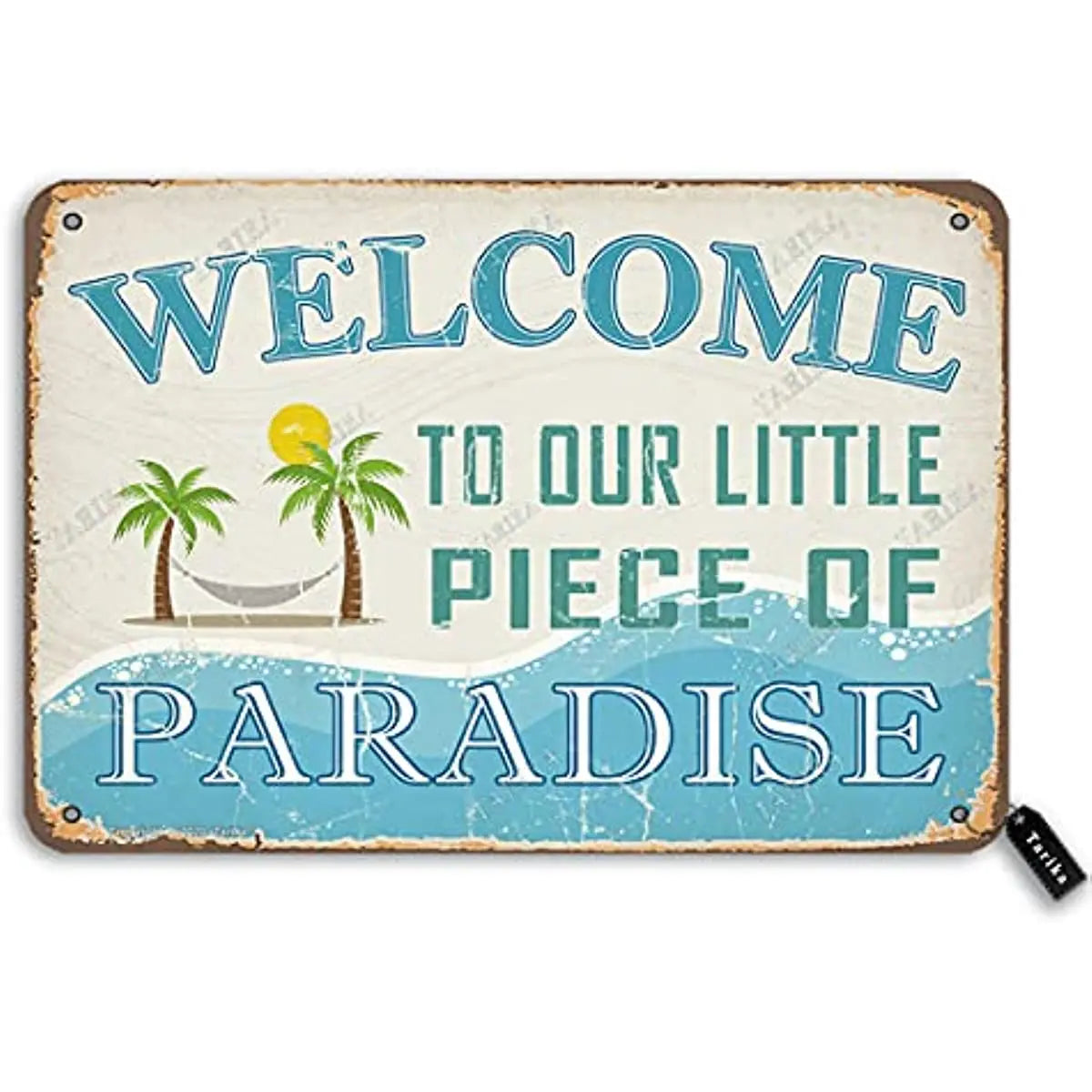 Welcome to Our Little Piece of Paradise Tin Retro Look Decoration Art