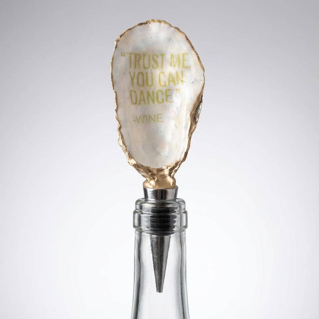 Trust Me You Can Dance Oyster Shell Wine Stopper