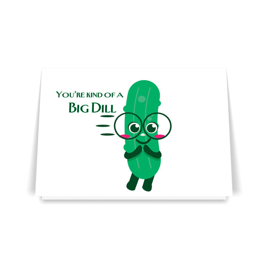 Kind of A Big Dill- 7x5 Folded Greeting Card (Set of 10)